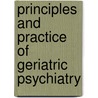 Principles and Practice of Geriatric Psychiatry door Onbekend