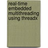 Real-Time Embedded Multithreading Using ThreadX door Edward Lamie