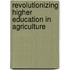 Revolutionizing Higher Education in Agriculture
