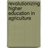 Revolutionizing Higher Education in Agriculture door Ho Kunkel