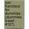 San Francisco For Dummies (Dummies Travel #127) door Paula Tevis