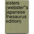 Sisters (Webster''s Japanese Thesaurus Edition)
