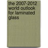 The 2007-2012 World Outlook for Laminated Glass door Inc. Icon Group International