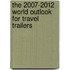 The 2007-2012 World Outlook for Travel Trailers