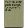 The 2007-2012 World Outlook for Women''s Skirts door Inc. Icon Group International