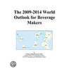 The 2009-2014 World Outlook for Beverage Makers door Inc. Icon Group International