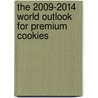 The 2009-2014 World Outlook for Premium Cookies door Inc. Icon Group International