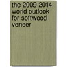 The 2009-2014 World Outlook for Softwood Veneer door Inc. Icon Group International