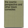 The Cosmic Perspective and Other Black Comedies door Brian Stableford