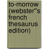 To-morrow (Webster''s French Thesaurus Edition) door Inc. Icon Group International