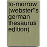 To-morrow (Webster''s German Thesaurus Edition) by Inc. Icon Group International