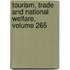 Tourism, Trade and National Welfare, Volume 265
