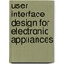 User Interface Design for Electronic Appliances