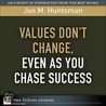 Values Don''t Change, Even as You Chase Success by Jon M. Huntsman