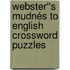 Webster''s Mudnés to English Crossword Puzzles