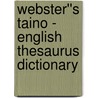 Webster''s Taino - English Thesaurus Dictionary door Inc. Icon Group International