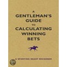 A Gentleman''s Guide To Calculating Winning Bets by Graham Sharpe