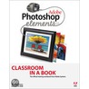 Adobe Photoshop Elements 4.0 Classroom in a Book by Adobe Creative Team