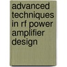 Advanced Techniques In Rf Power Amplifier Design door Steve C. Cripps