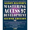 Alison Balter''s Mastering Access 97 Development door Alison Balter