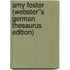 Amy Foster (Webster''s German Thesaurus Edition)