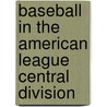 Baseball in the American League Central Division door Jason Porterfield