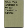 Black Rock (Webster''s Korean Thesaurus Edition) door Inc. Icon Group International