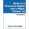 Book of a Thousand Nights and a Night, Volume 10 door 'Anonymous'
