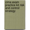 Cima Exam Practice Kit Risk And Control Strategy door Jaspar Robertson