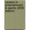 Careers in Entertainment & Sports (2005 Edition) door Wetfeet