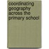 Coordinating Geography Across the Primary School