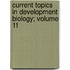 Current Topics in Development Biology; Volume 11