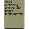 Dead Reckoning, Attitude, and Height Measurement door Paul D. Groves