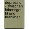 Depression - Zwischen Lebensgef Hl Und Krankheit door Stephan Hau