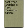 East Lynne (Webster''s French Thesaurus Edition) by Inc. Icon Group International