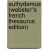 Euthydemus (Webster''s French Thesaurus Edition) door Inc. Icon Group International