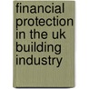 Financial Protection In The Uk Building Industry door Will Hughes