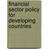 Financial Sector Policy for Developing Countries door Policy World Bank