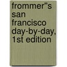 Frommer''s San Francisco Day-by-Day, 1st Edition door Noelle Salmi