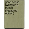 Good Sense (Webster''s French Thesaurus Edition) by Inc. Icon Group International