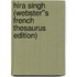 Hira Singh (Webster''s French Thesaurus Edition)