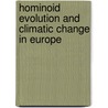 Hominoid Evolution and Climatic Change in Europe door Onbekend
