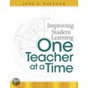 Improving Student Learning One Teacher at a Time by Jane Pollock