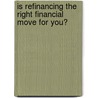 Is Refinancing the Right Financial Move for You? door Carolyn Warren