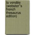 La Vendée (Webster''s French Thesaurus Edition)