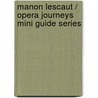 Manon Lescaut / Opera Journeys Mini Guide Series door Burton D. Fisher
