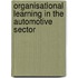 Organisational Learning in the Automotive Sector