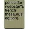 Pellucidar (Webster''s French Thesaurus Edition) door Inc. Icon Group International