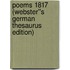 Poems 1817 (Webster''s German Thesaurus Edition)