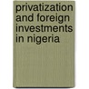 Privatization and Foreign Investments in Nigeria door Lawrence Okechukwu Azubuike